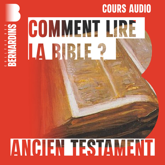 Comment lire la Bible - l'Ancien Testament